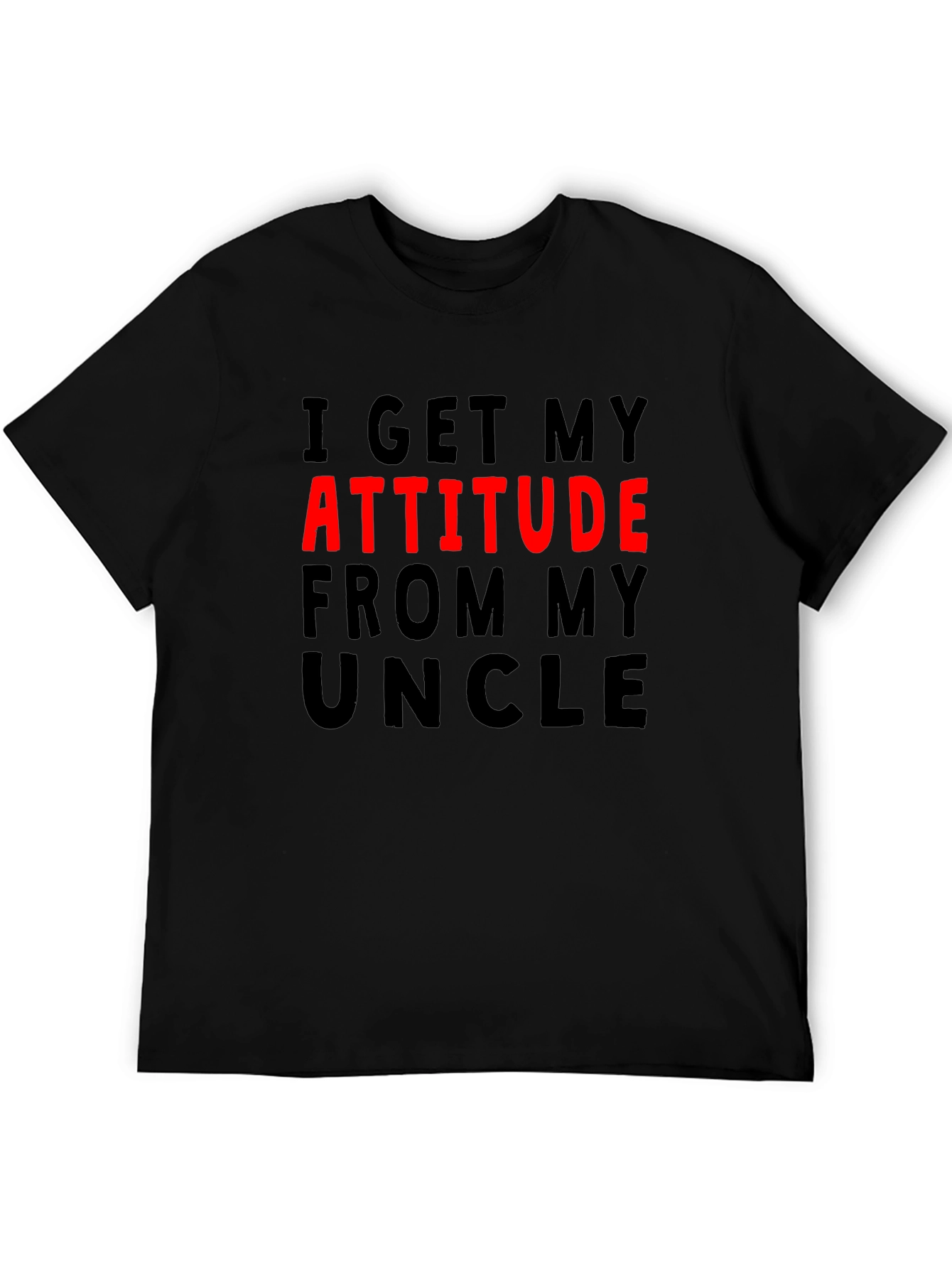 Attitude From My Uncle Graphic Tee