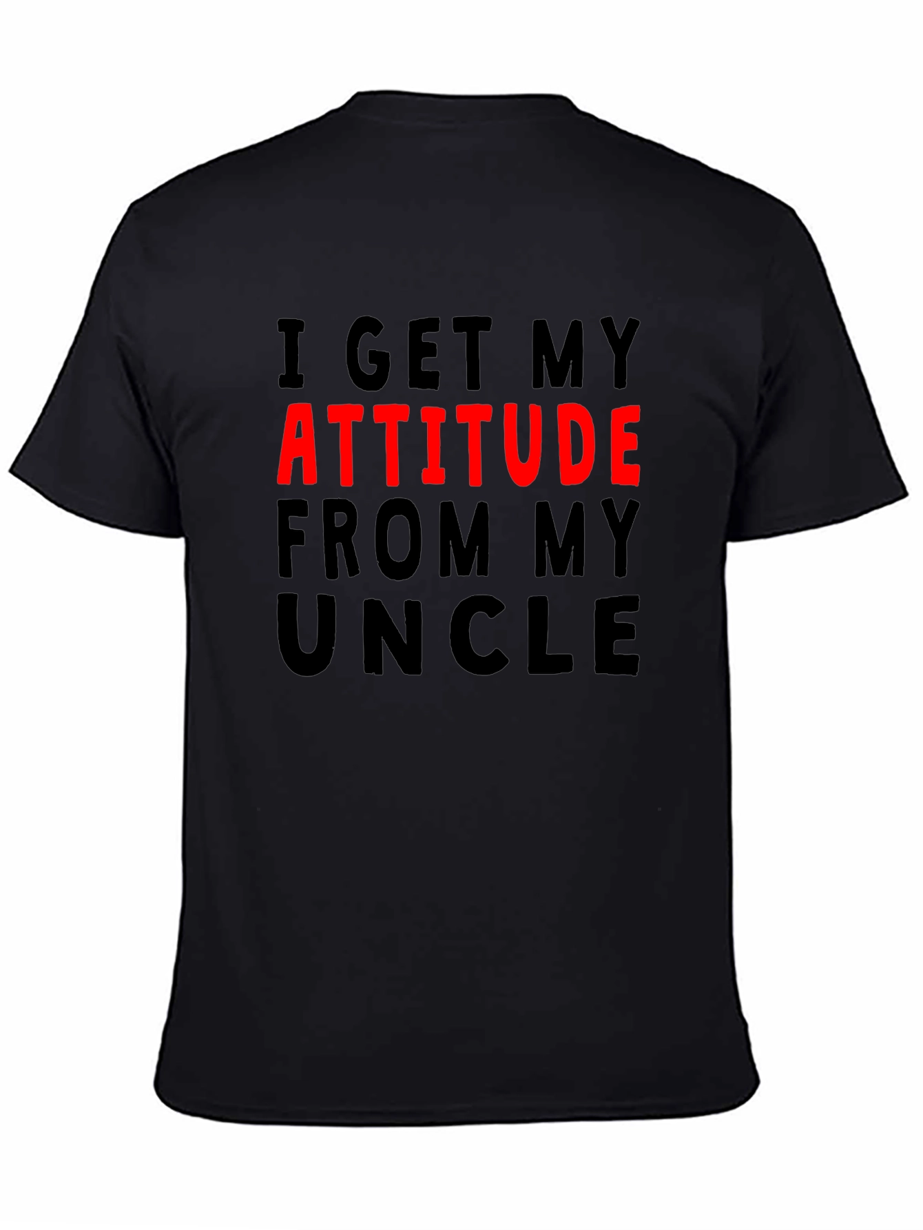 Attitude From My Uncle Graphic Tee