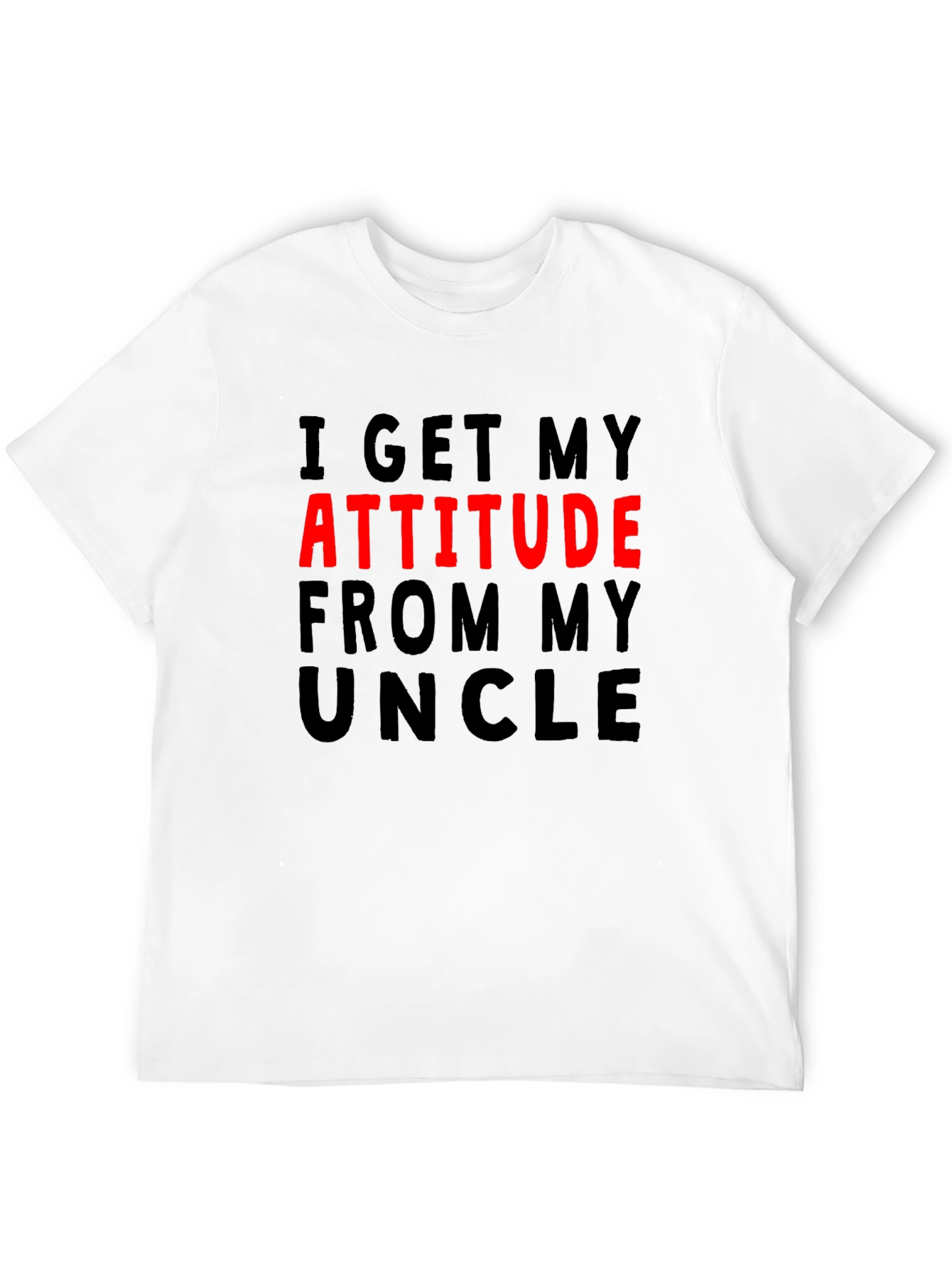 Attitude From My Uncle Graphic Tee