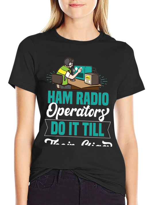 Ham Radio Operator T-Shirt - Do It Till Their Orion