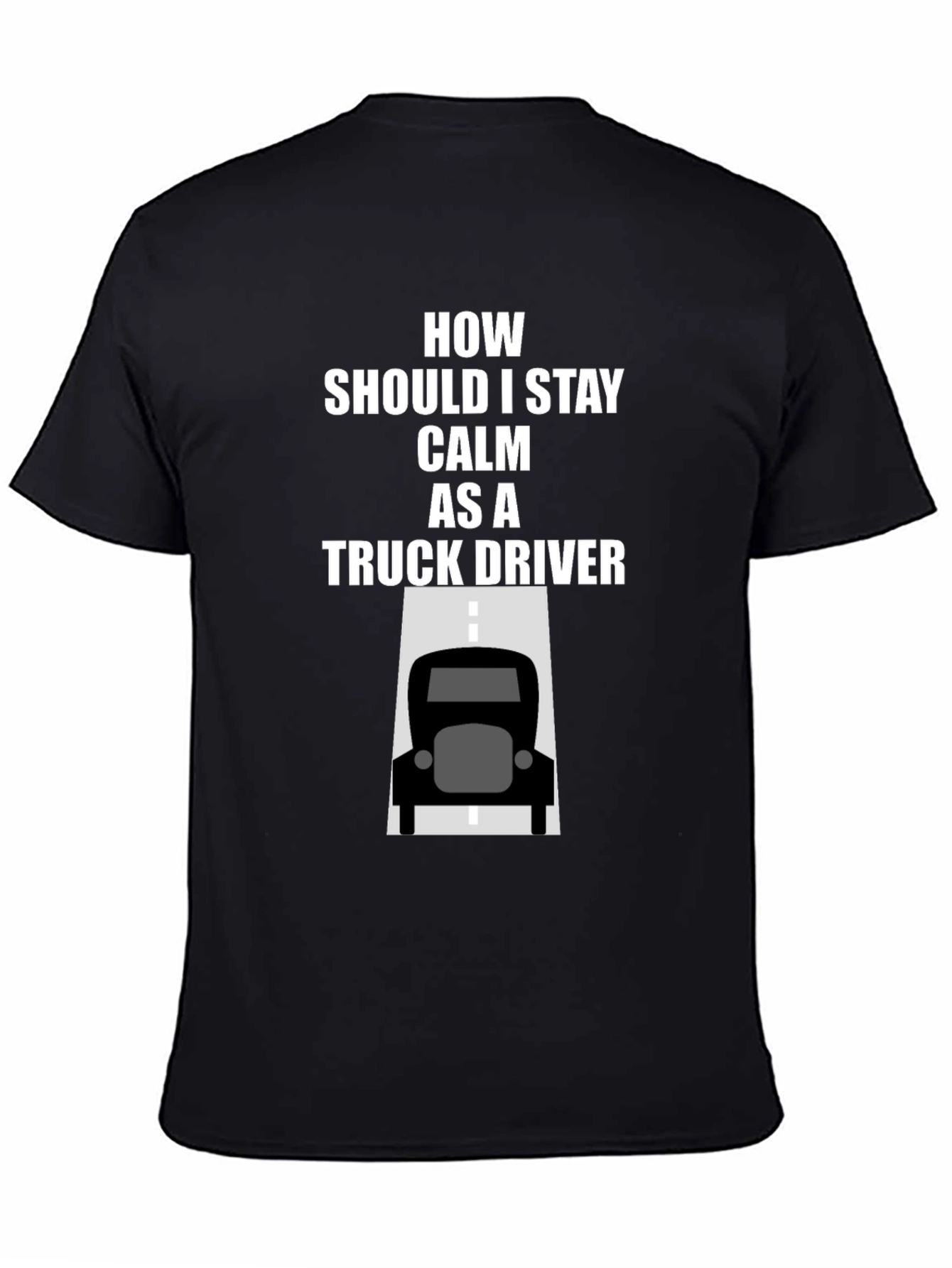 Calm Truck Driver T-Shirt - Black Cotton Graphic Tee