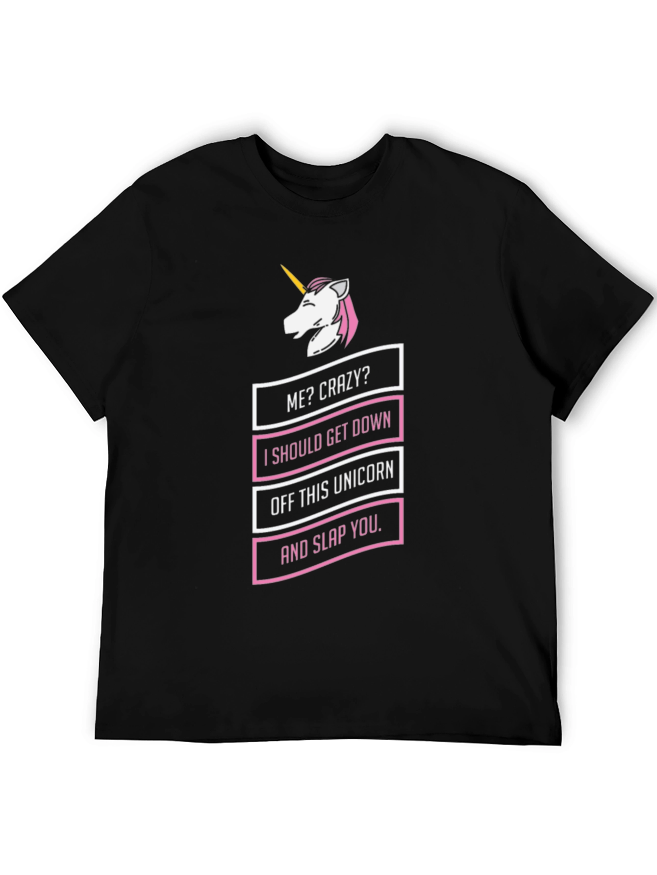 Me Crazy? Unicorn T-Shirt