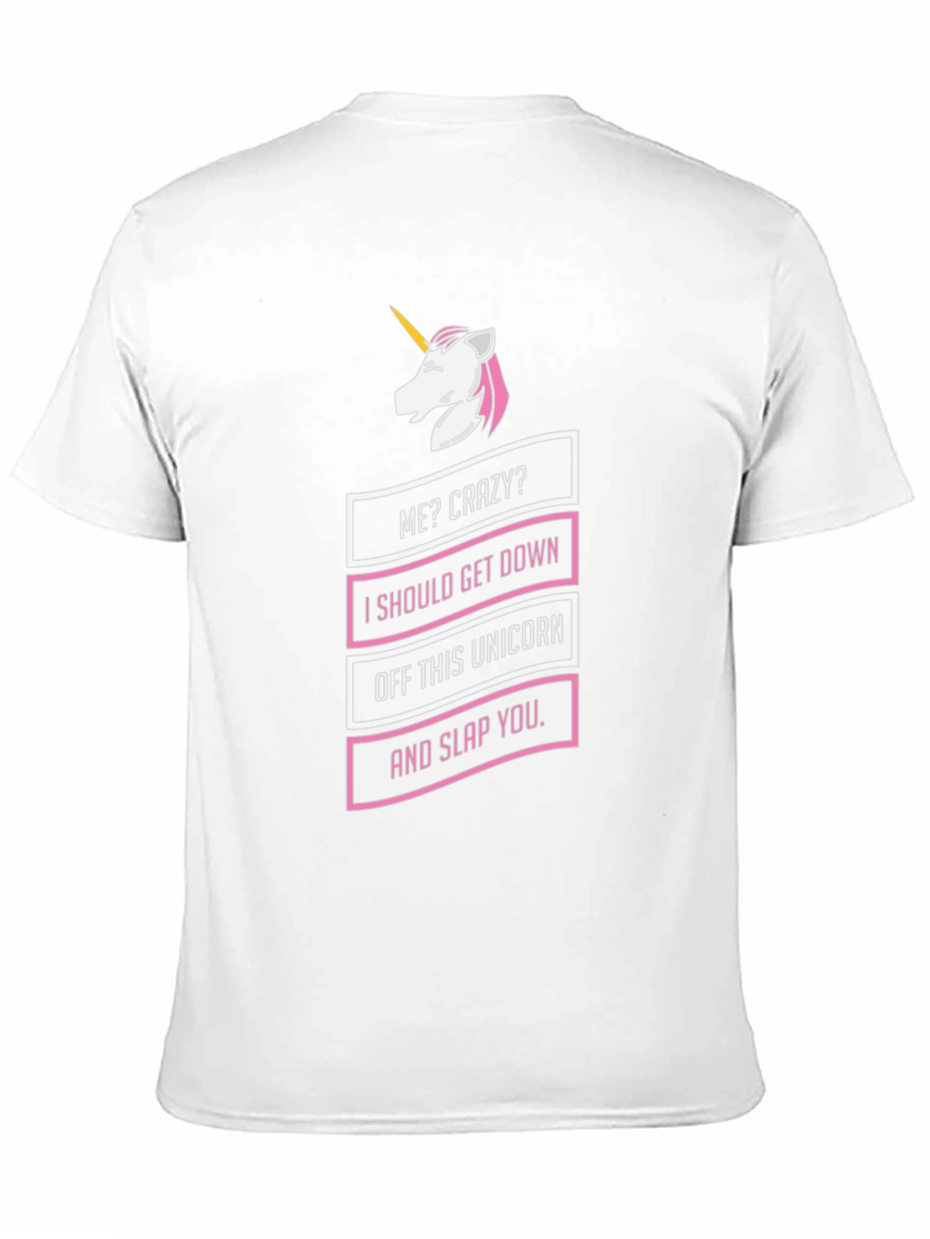 Me Crazy? Unicorn T-Shirt