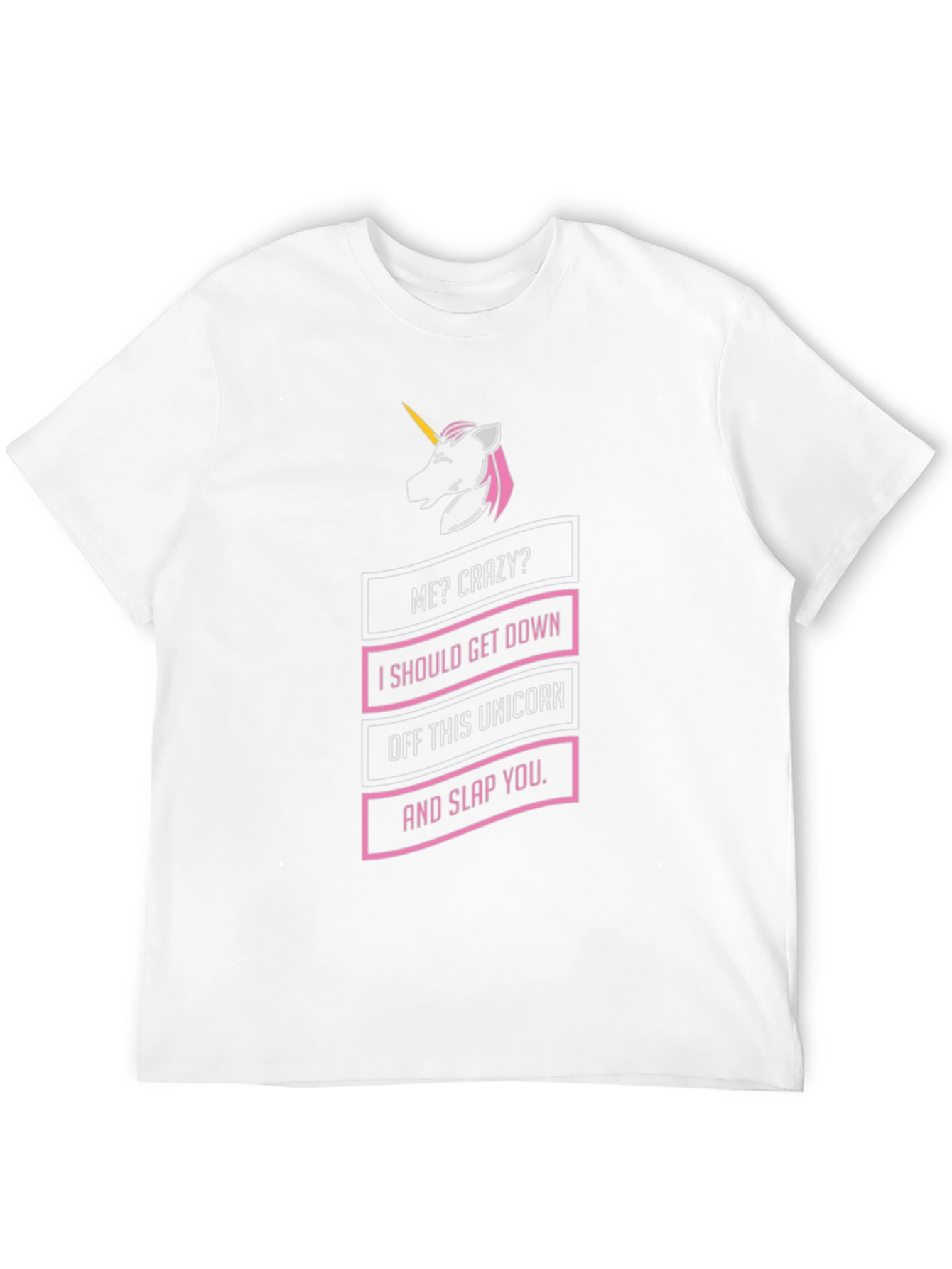 Me Crazy? Unicorn T-Shirt