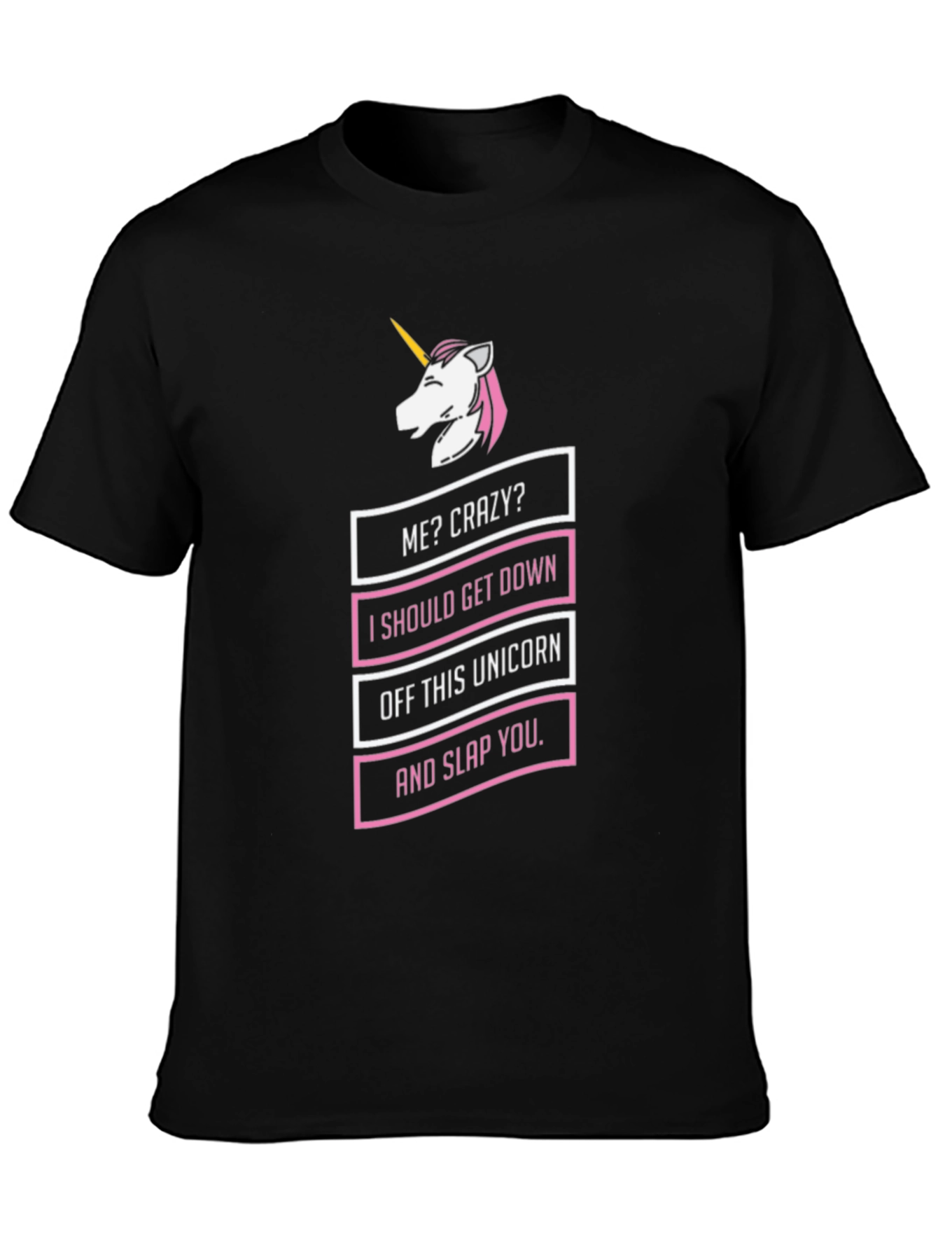 Me Crazy? Unicorn T-Shirt