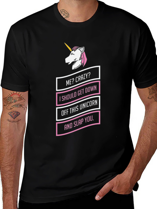 Me Crazy? Unicorn T-Shirt