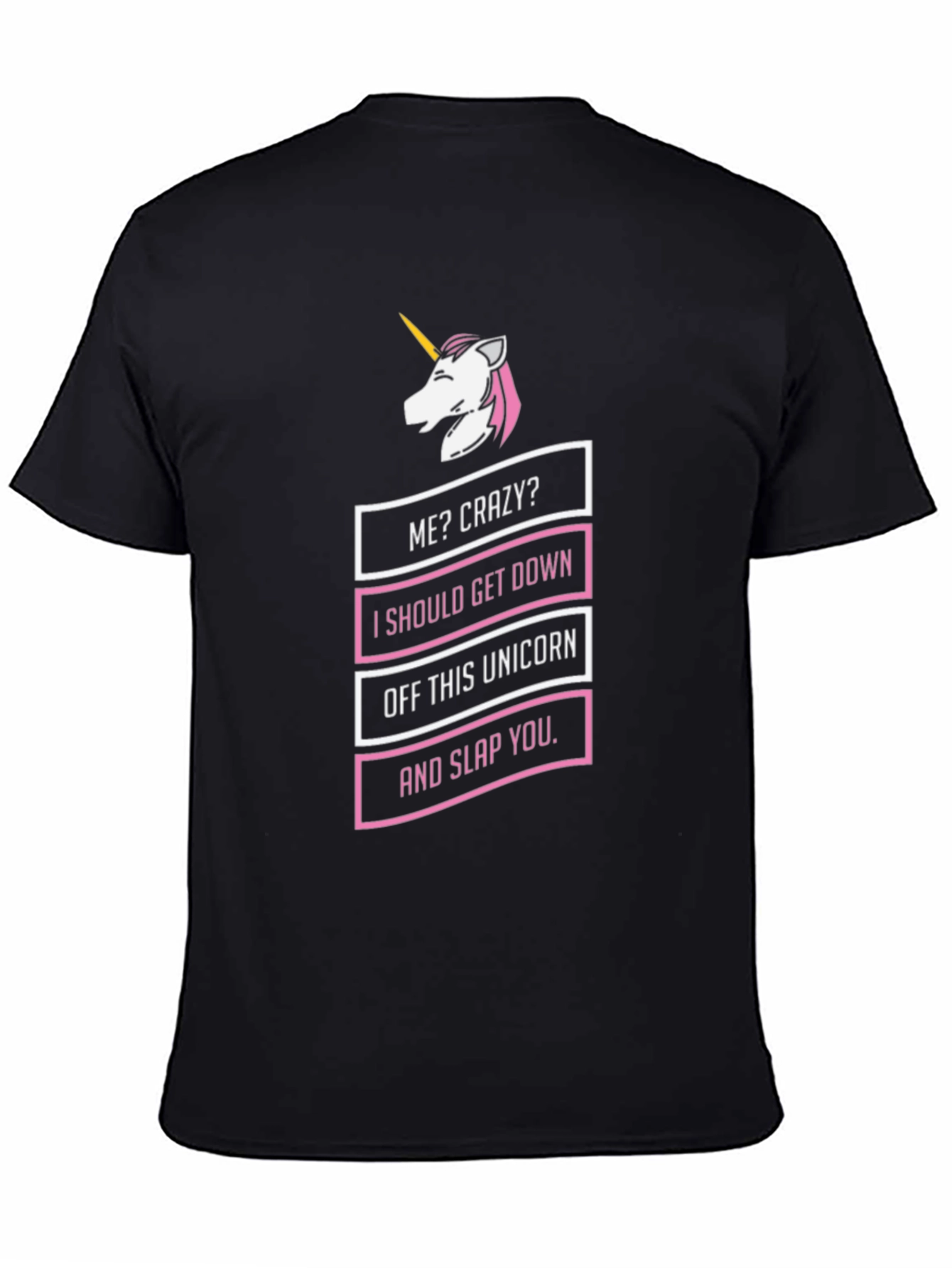 Me Crazy? Unicorn T-Shirt