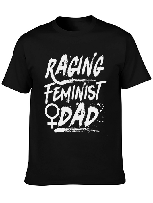 Raging Feminist Dad T-Shirt - Black Cotton Tee