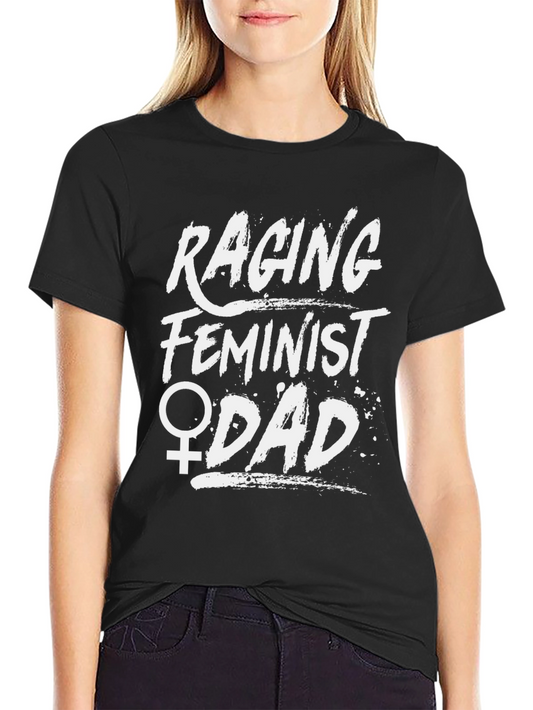 Raging Feminist Dad T-Shirt - Black Cotton Tee