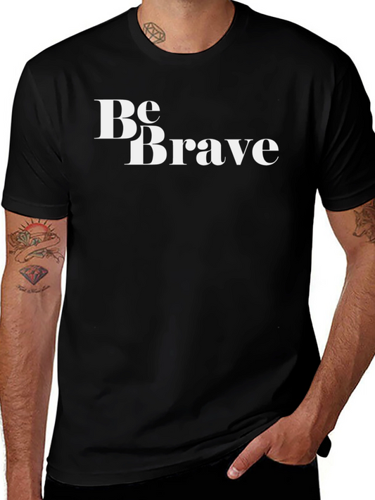Be Brave Graphic T-Shirt - Black Crew Neck Tee