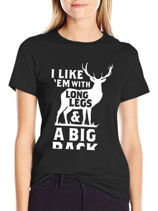 I Like Em With Long Legs & a Big Rack T-Shirt