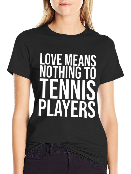 Tennis Players T-Shirt - Funny Tennis Gift