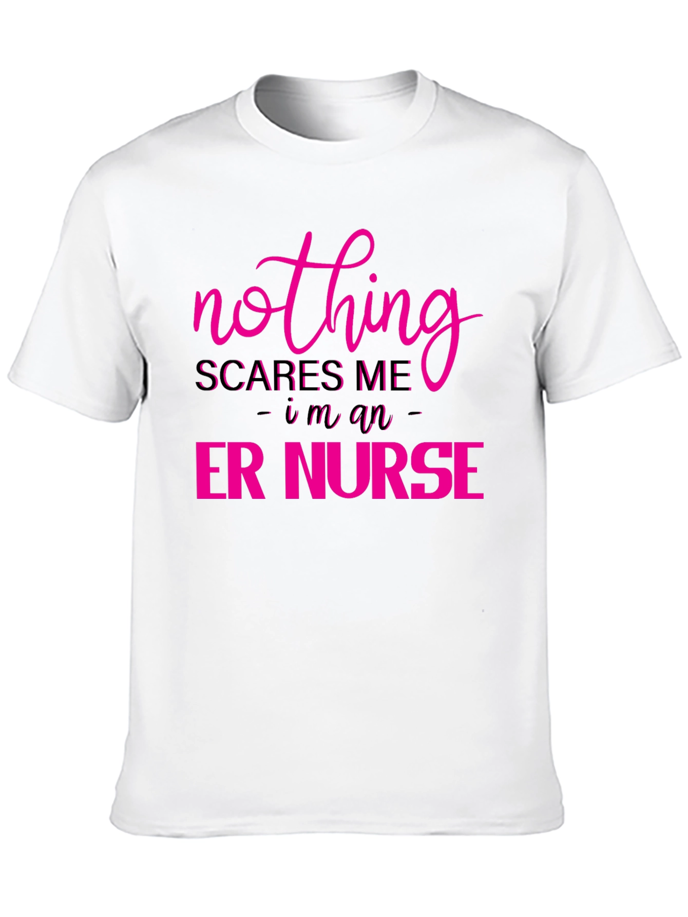 Nothing Scares Me - ER Nurse Tee