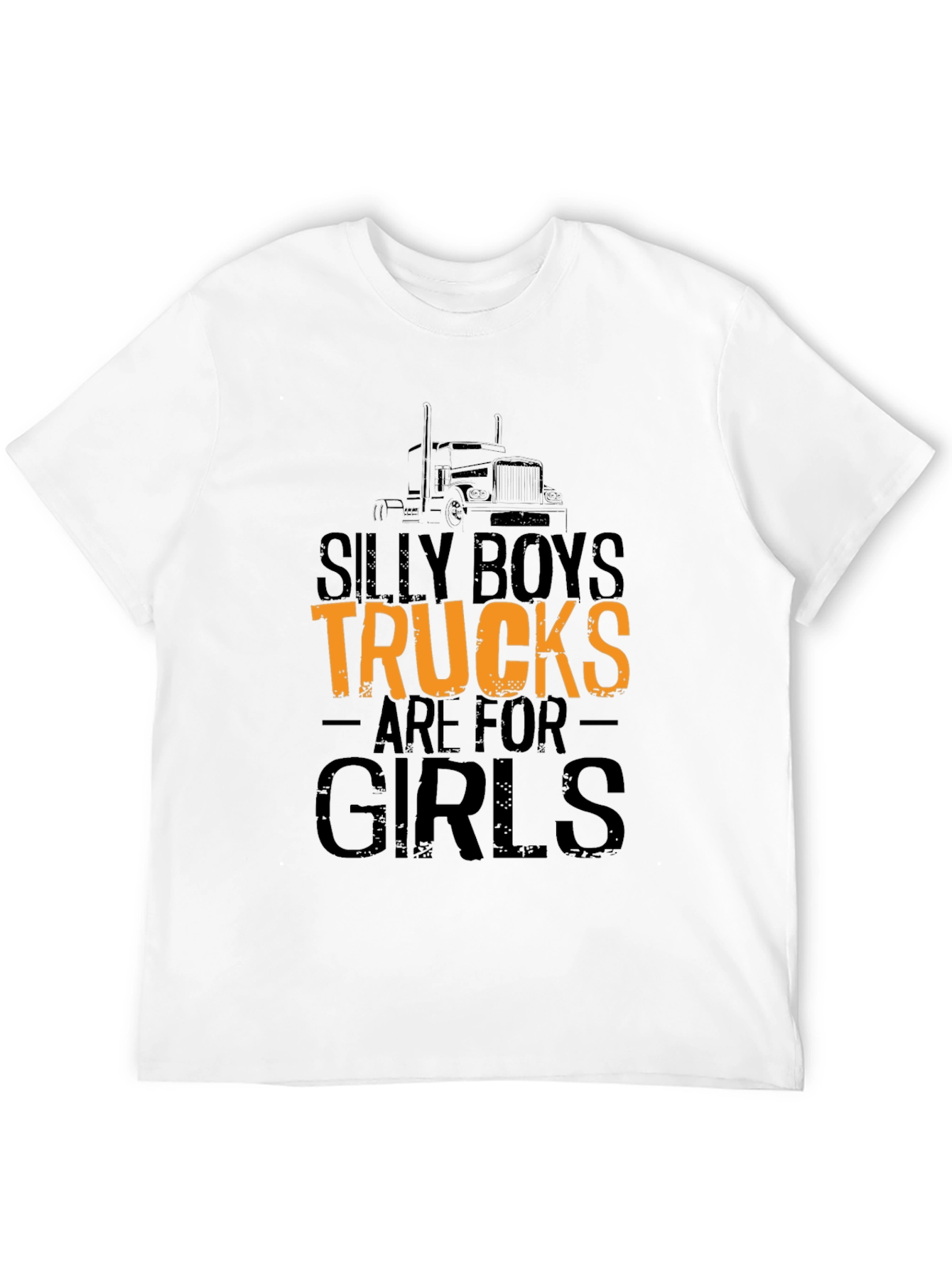 Silly Boys Trucks Are For Girls Graphic T-Shirt