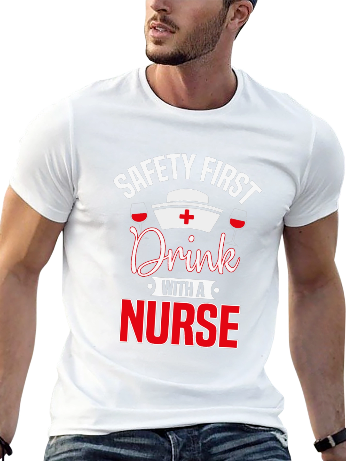 Safety First Drink with a Nurse T-Shirt