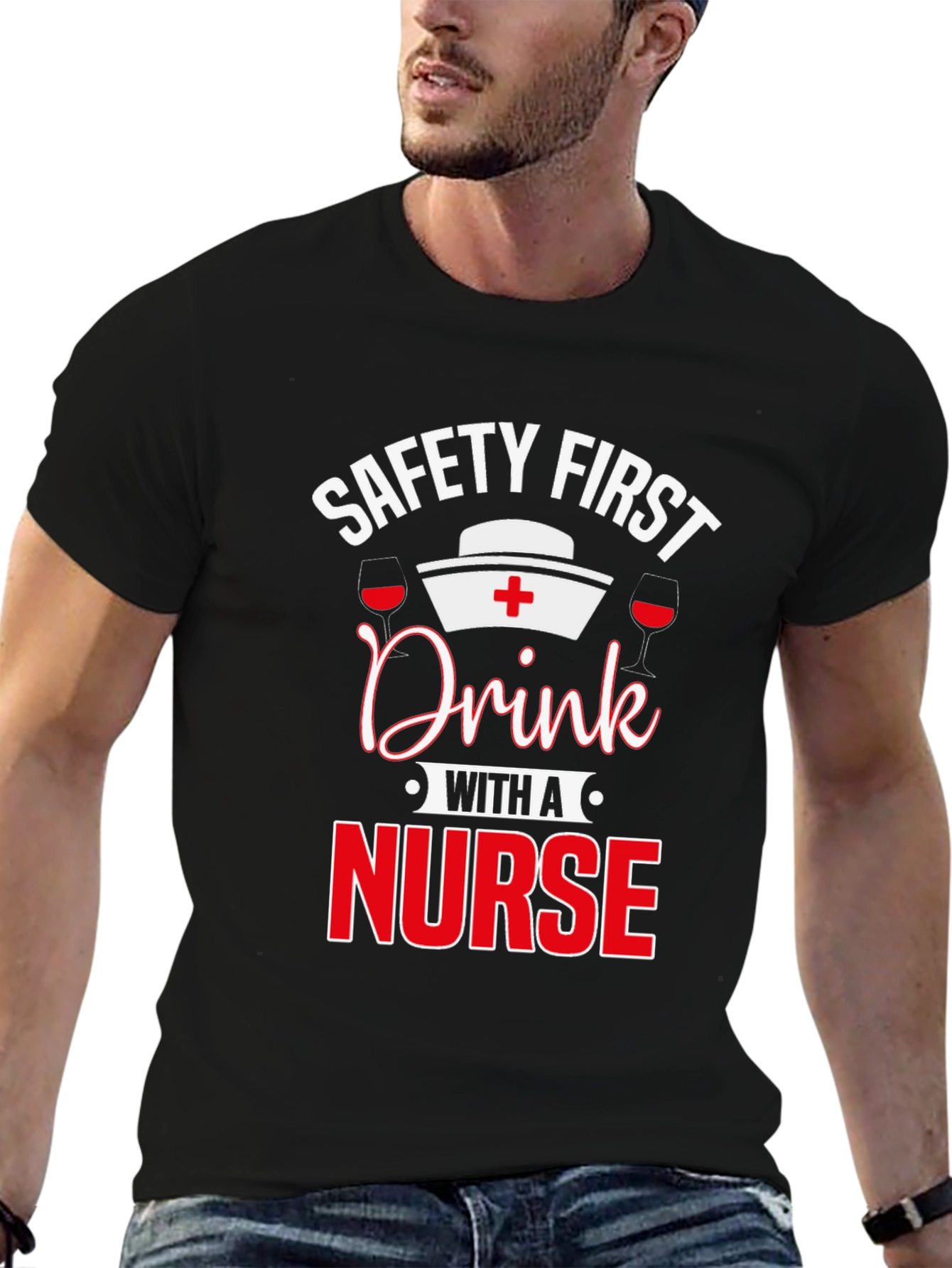 Safety First Drink with a Nurse T-Shirt