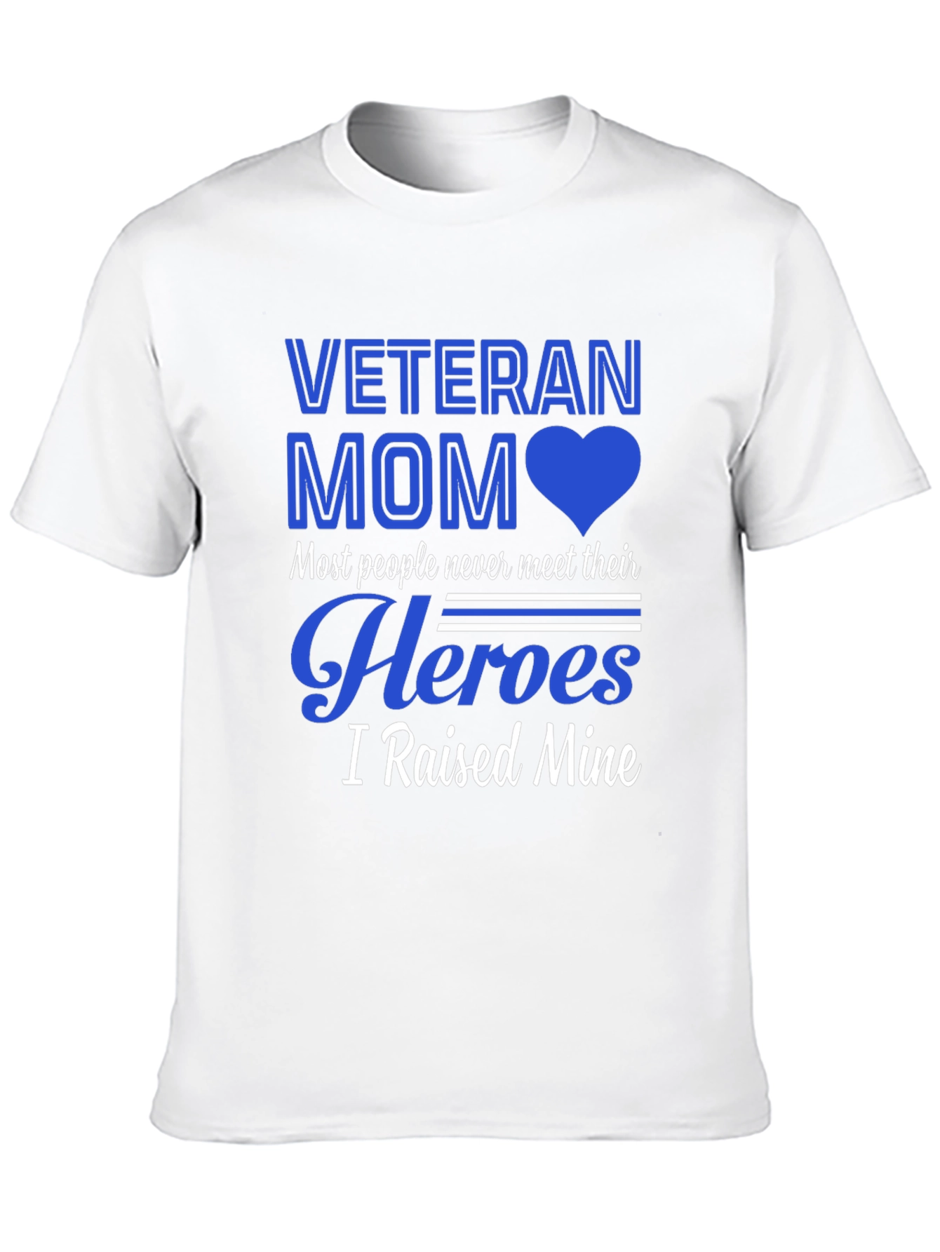 Veteran Mom T-Shirt - Raised My Heroes!