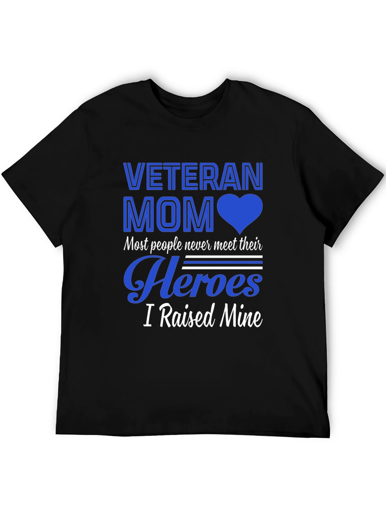 Veteran Mom T-Shirt - Raised My Heroes!
