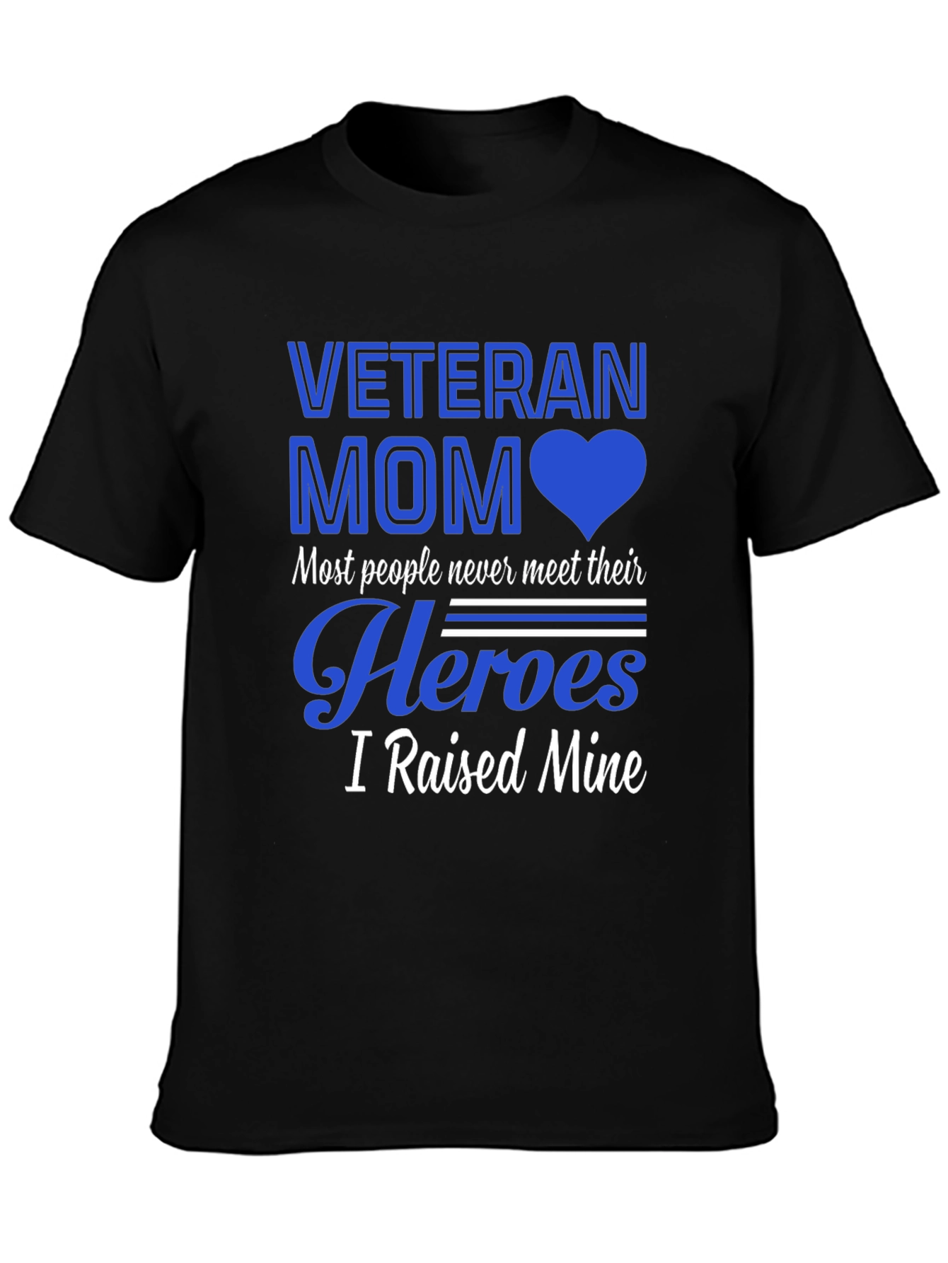 Veteran Mom T-Shirt - Raised My Heroes!