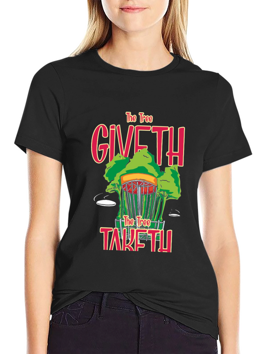 Disc Golf T-Shirt - The Tree Giveth Taketh Away
