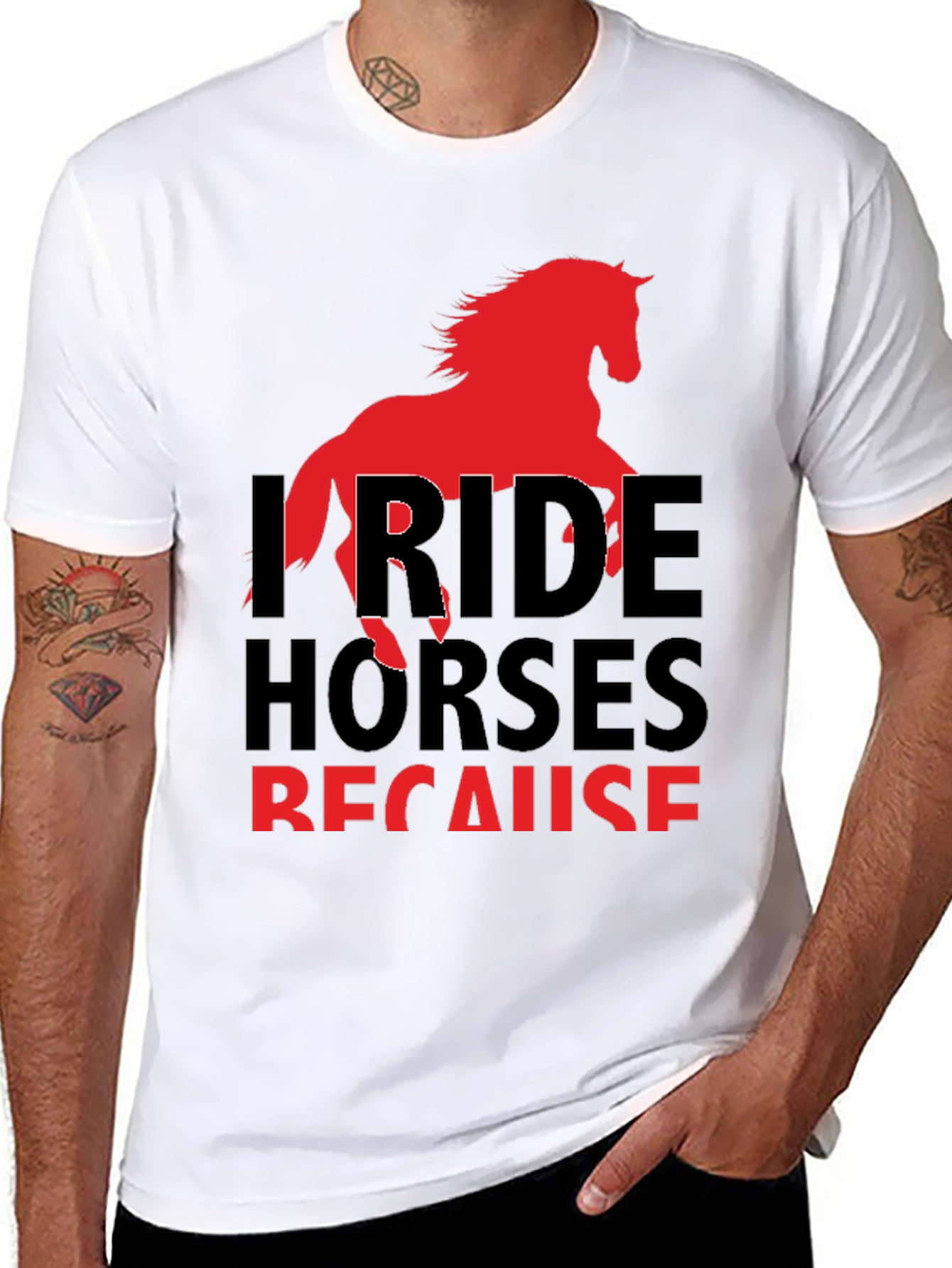 I Ride Horses Because T-Shirt