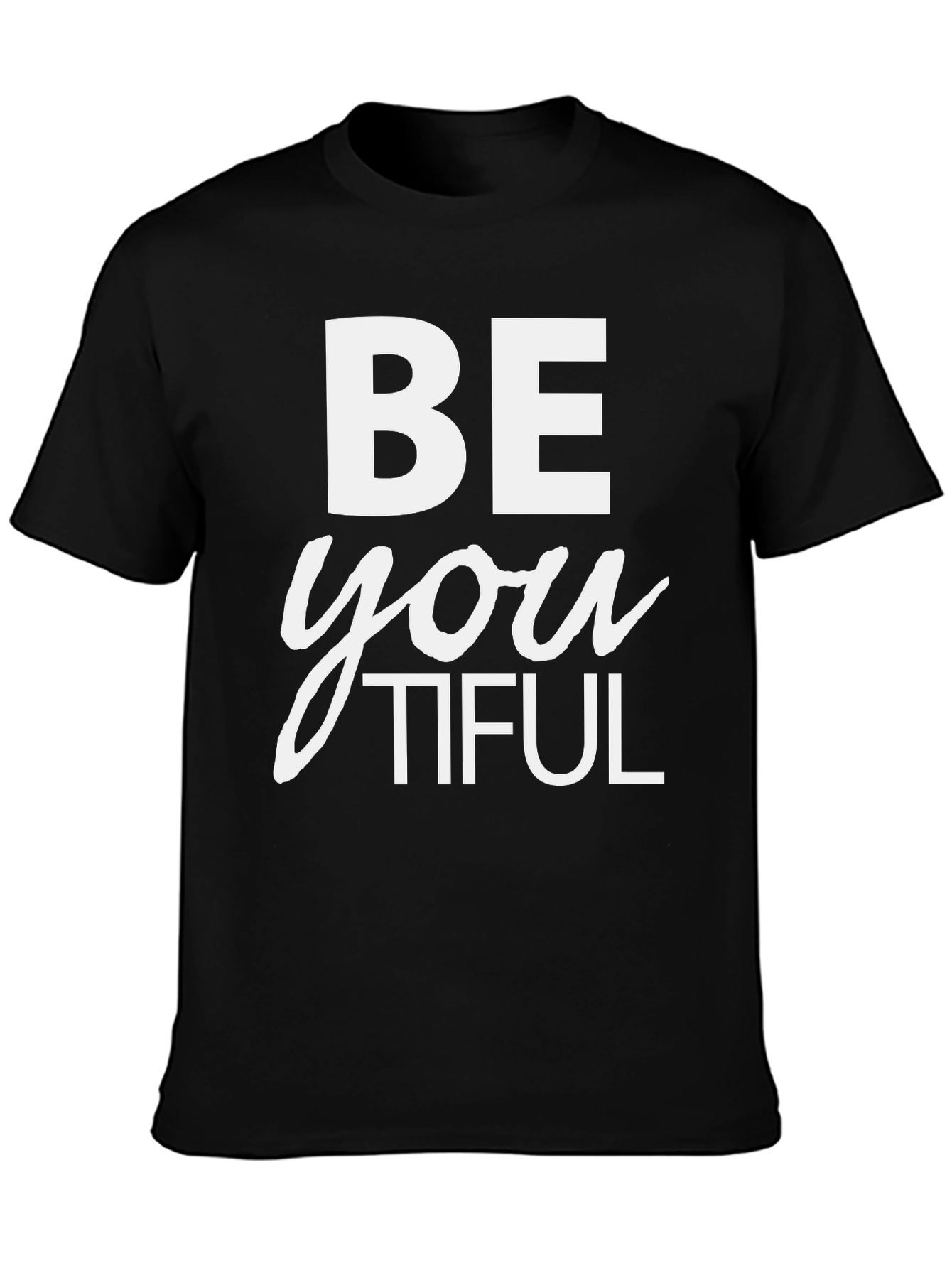 Be You Tiful T-Shirt - Inspiring Graphic Tee