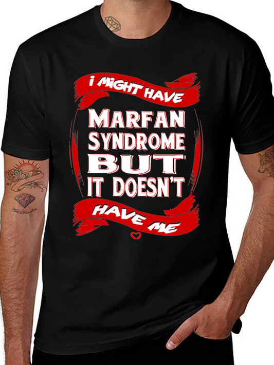 Marfan Syndrome Awareness T-Shirt Strong Message