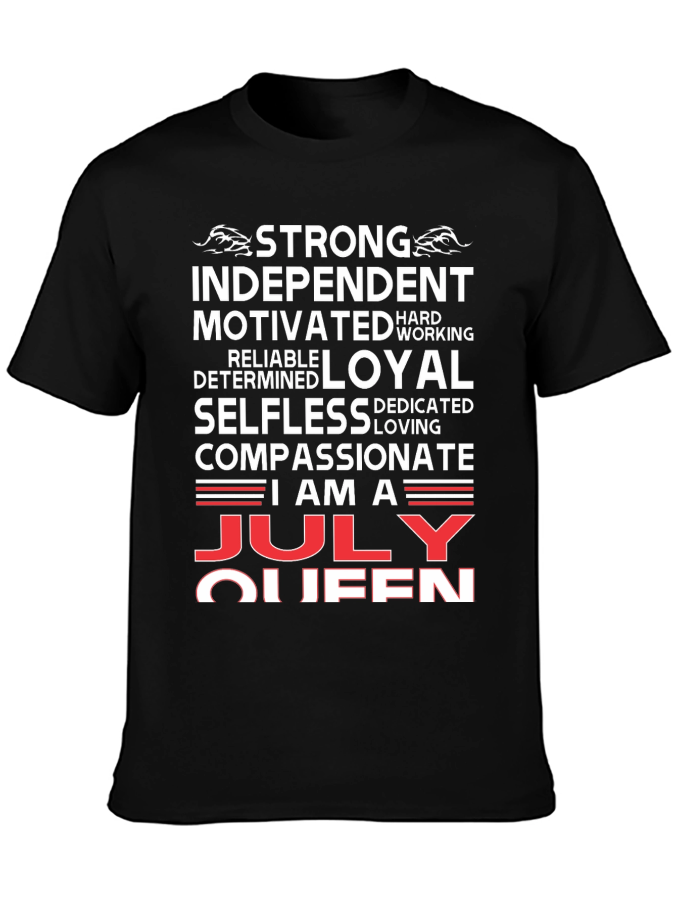 July Queen Graphic T-Shirt - Strong Independent Woman