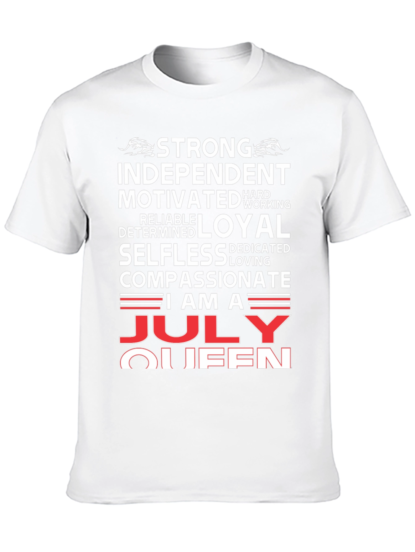 July Queen Graphic T-Shirt - Strong Independent Woman