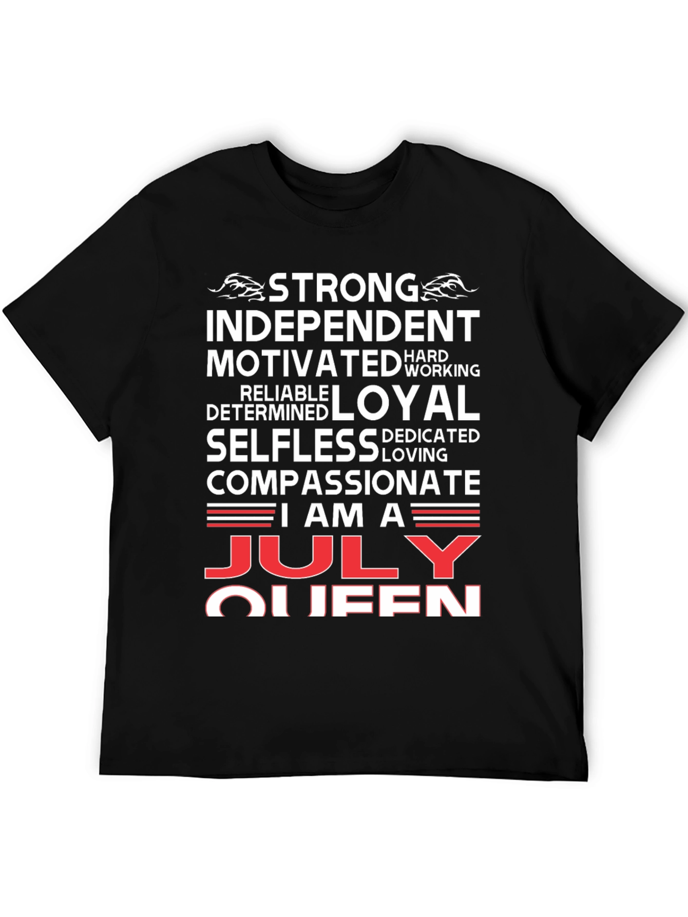 July Queen Graphic T-Shirt - Strong Independent Woman