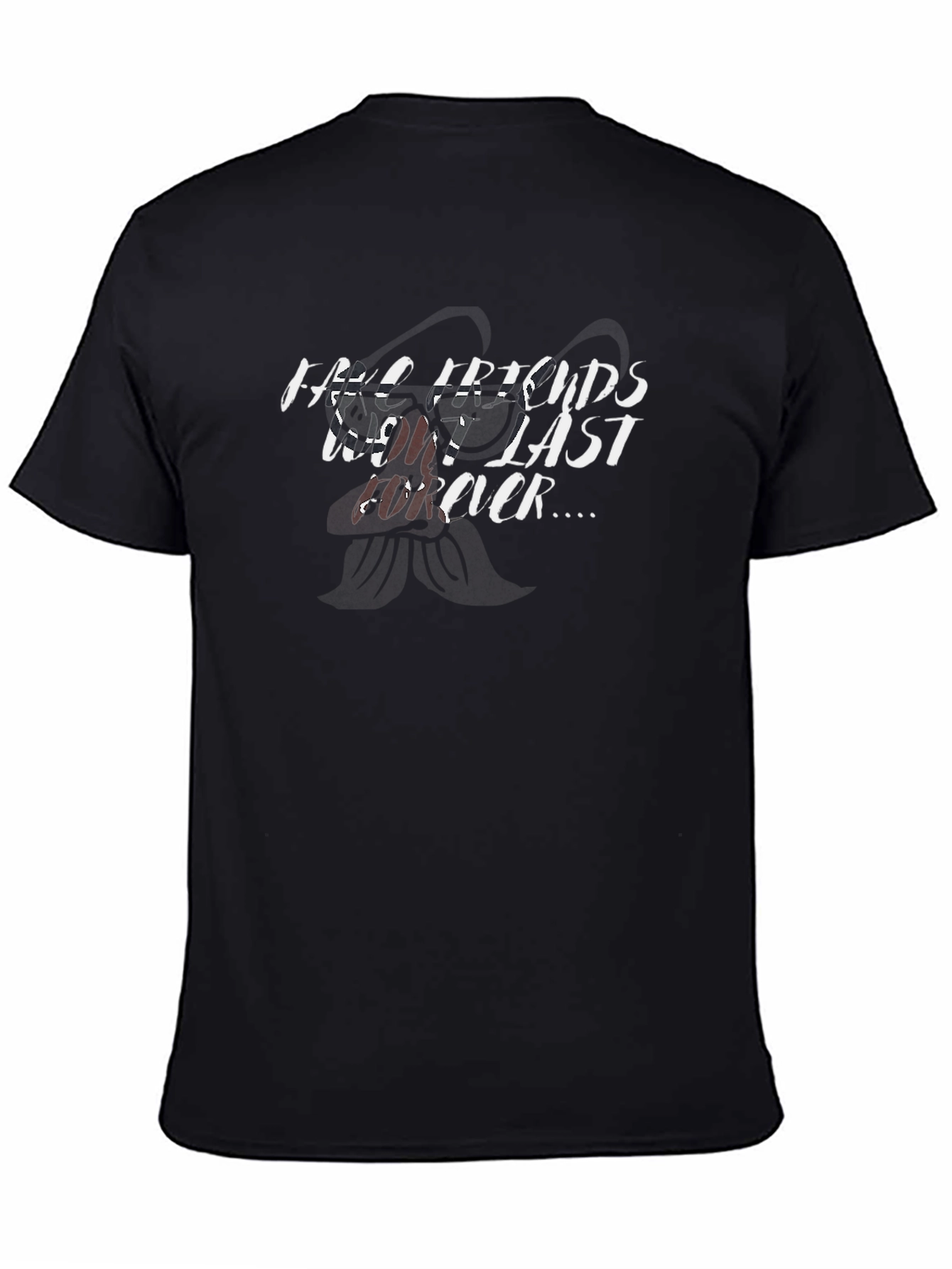 Mens Black T-Shirt: Fake Friends Dont Last Forever