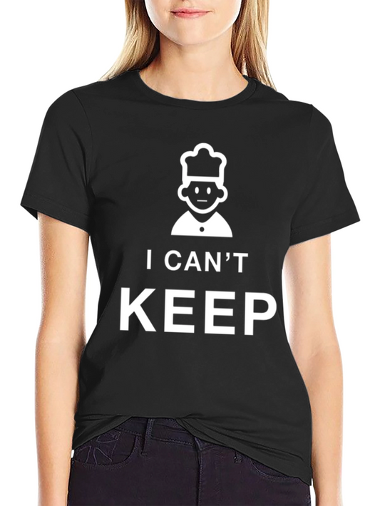 I Cant Keep Calm Im a Chef Funny T-Shirt