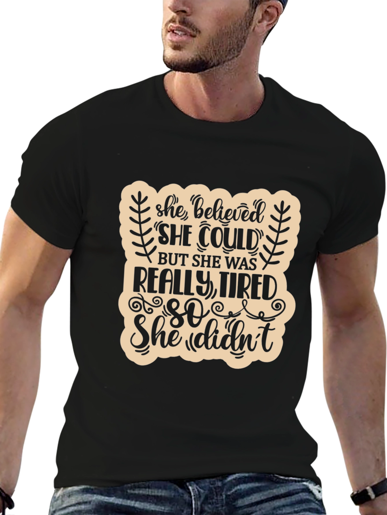 She Believed She Could Funny T-Shirt