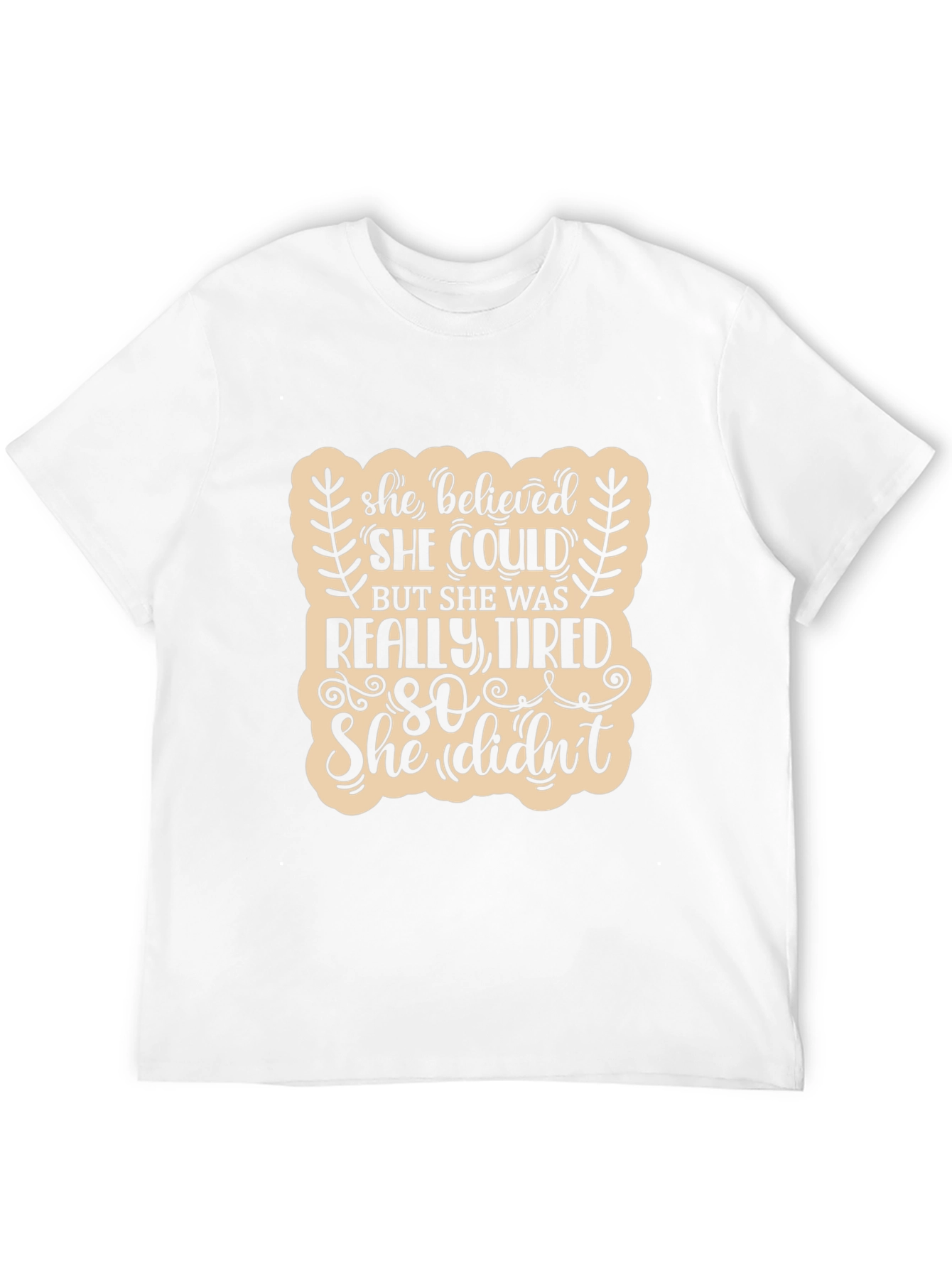 She Believed She Could Funny T-Shirt