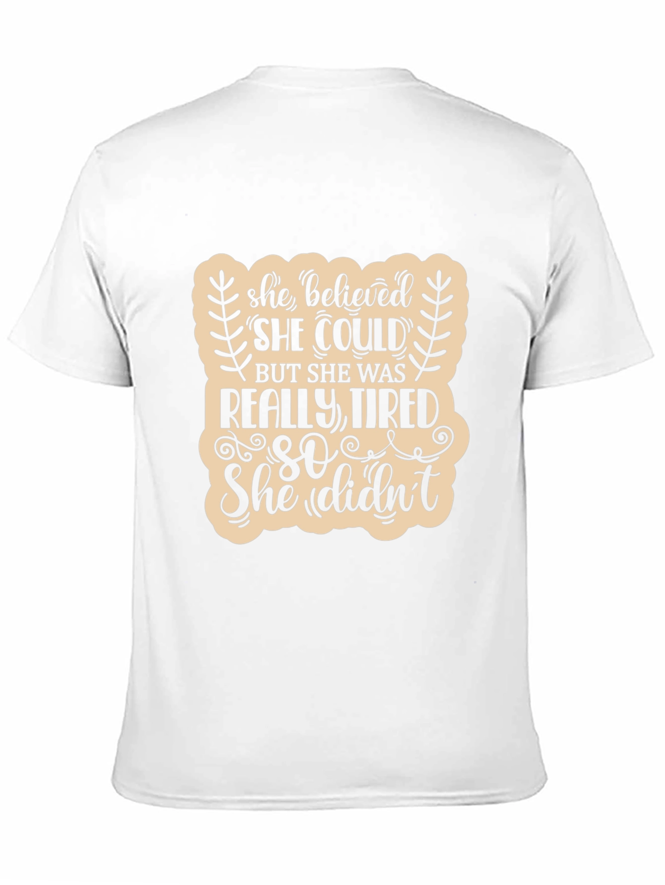 She Believed She Could Funny T-Shirt