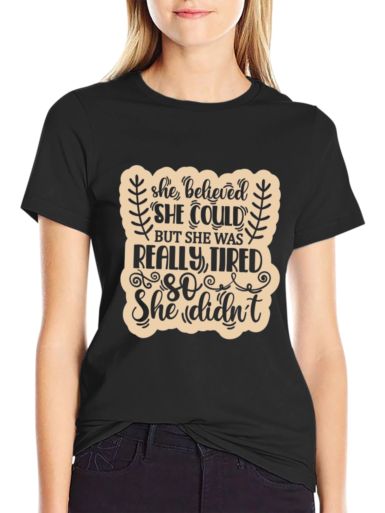 She Believed She Could Funny T-Shirt