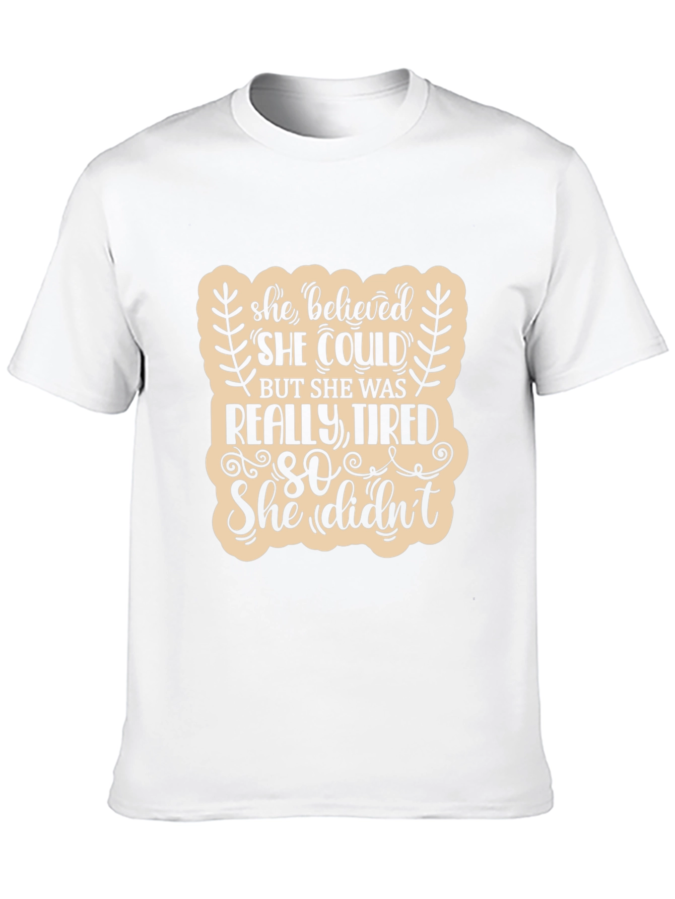 She Believed She Could Funny T-Shirt