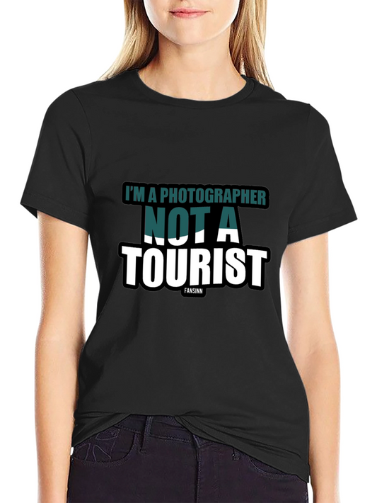 Photographer Not a Tourist Graphic T-Shirt
