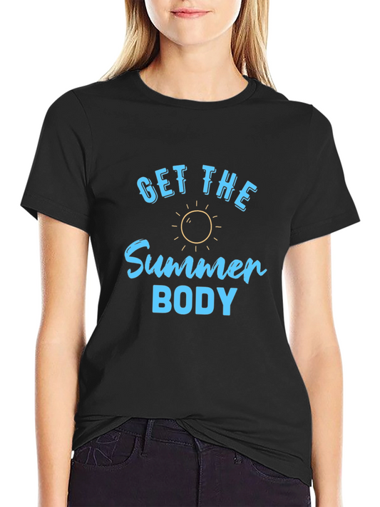 Get the Summer Body T-Shirt