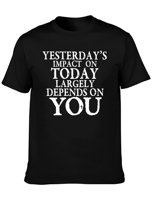 Inspirational Slogan T-Shirt - Yesterdays Impact