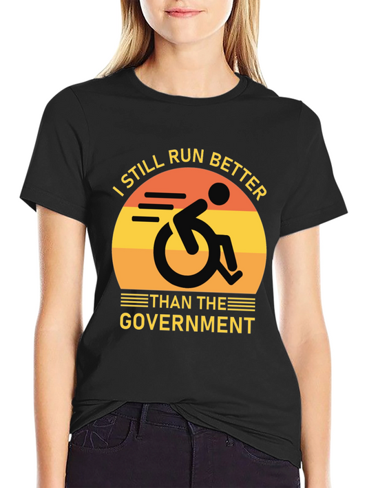 I Still Run Better T-Shirt