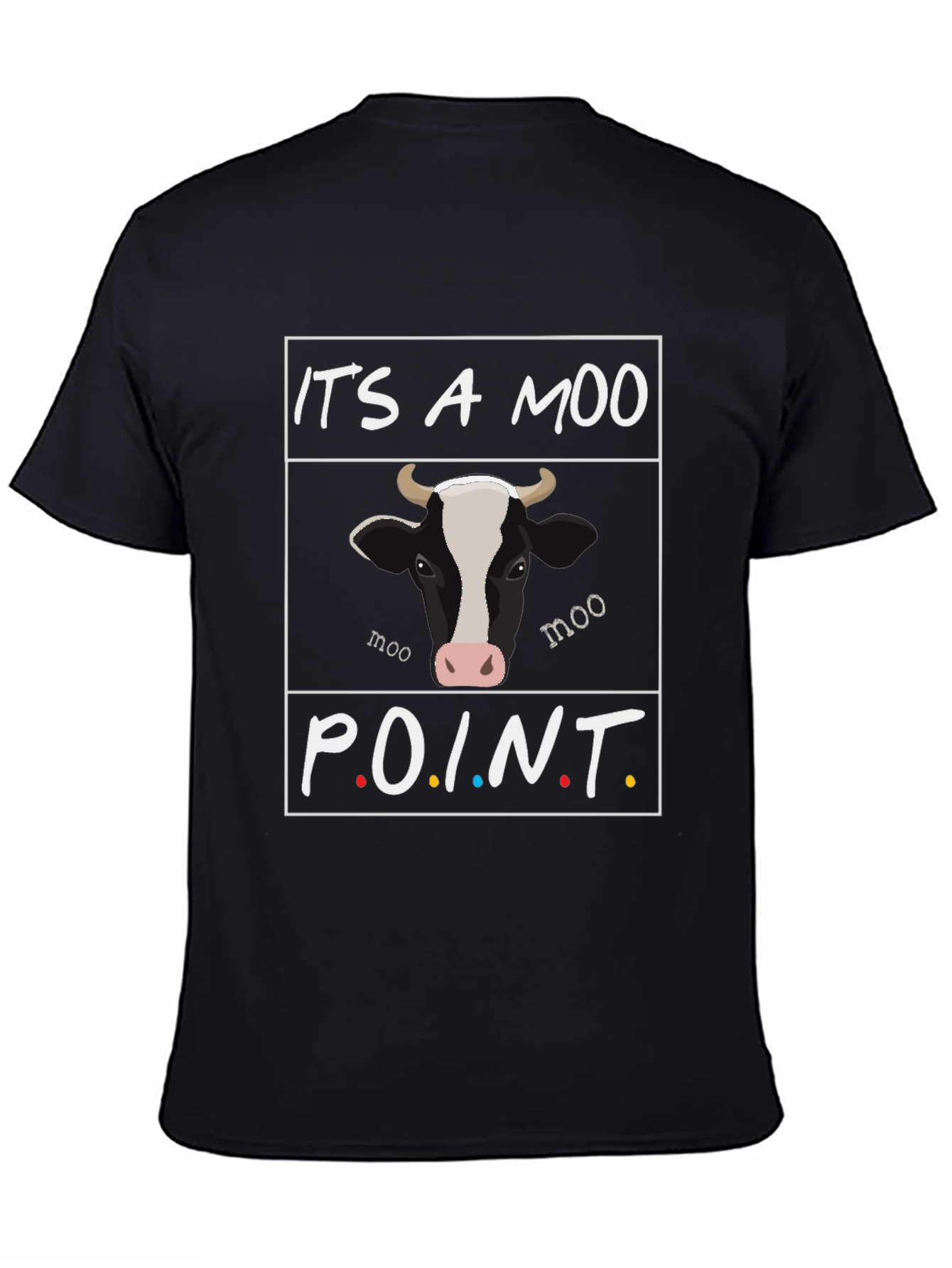 Its a Moo Point Graphic T-Shirt