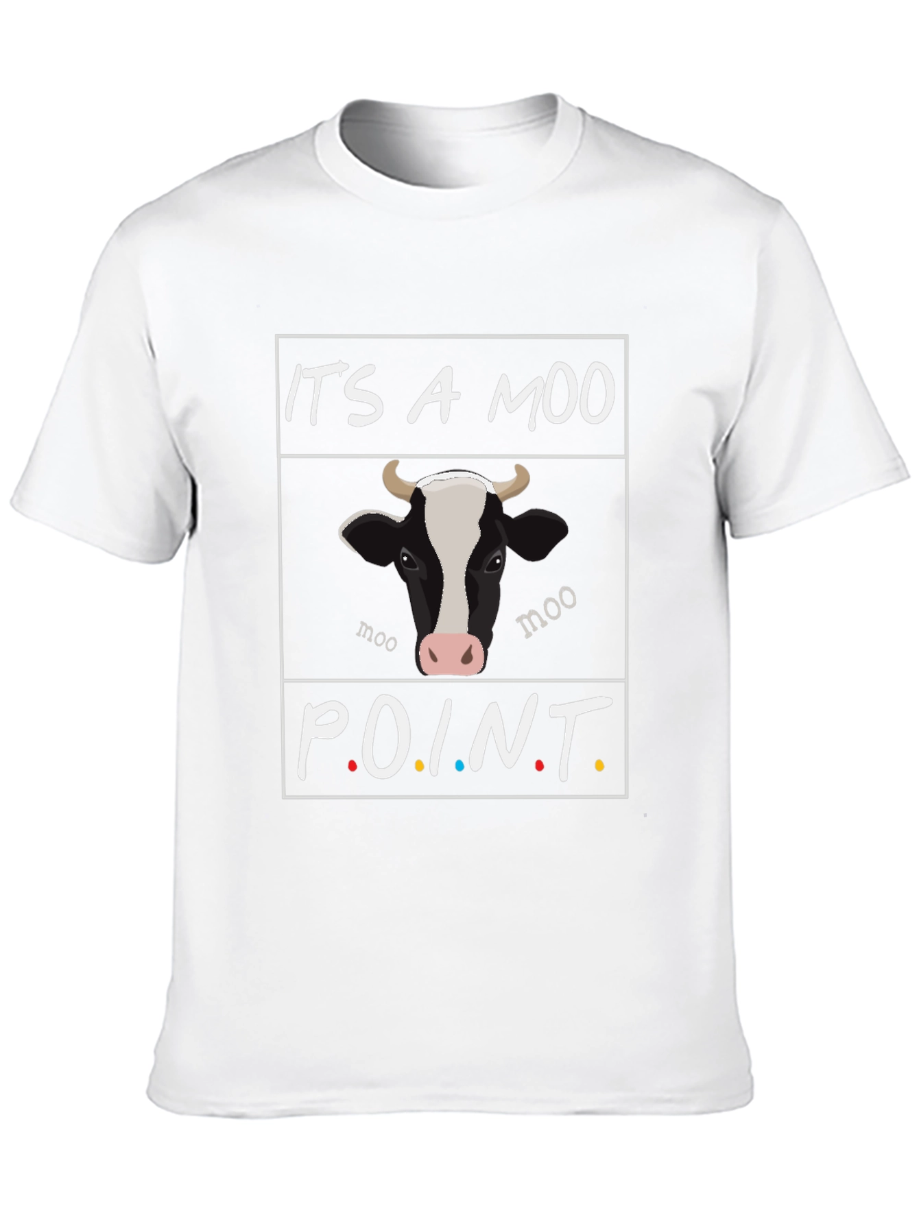 Its a Moo Point Graphic T-Shirt
