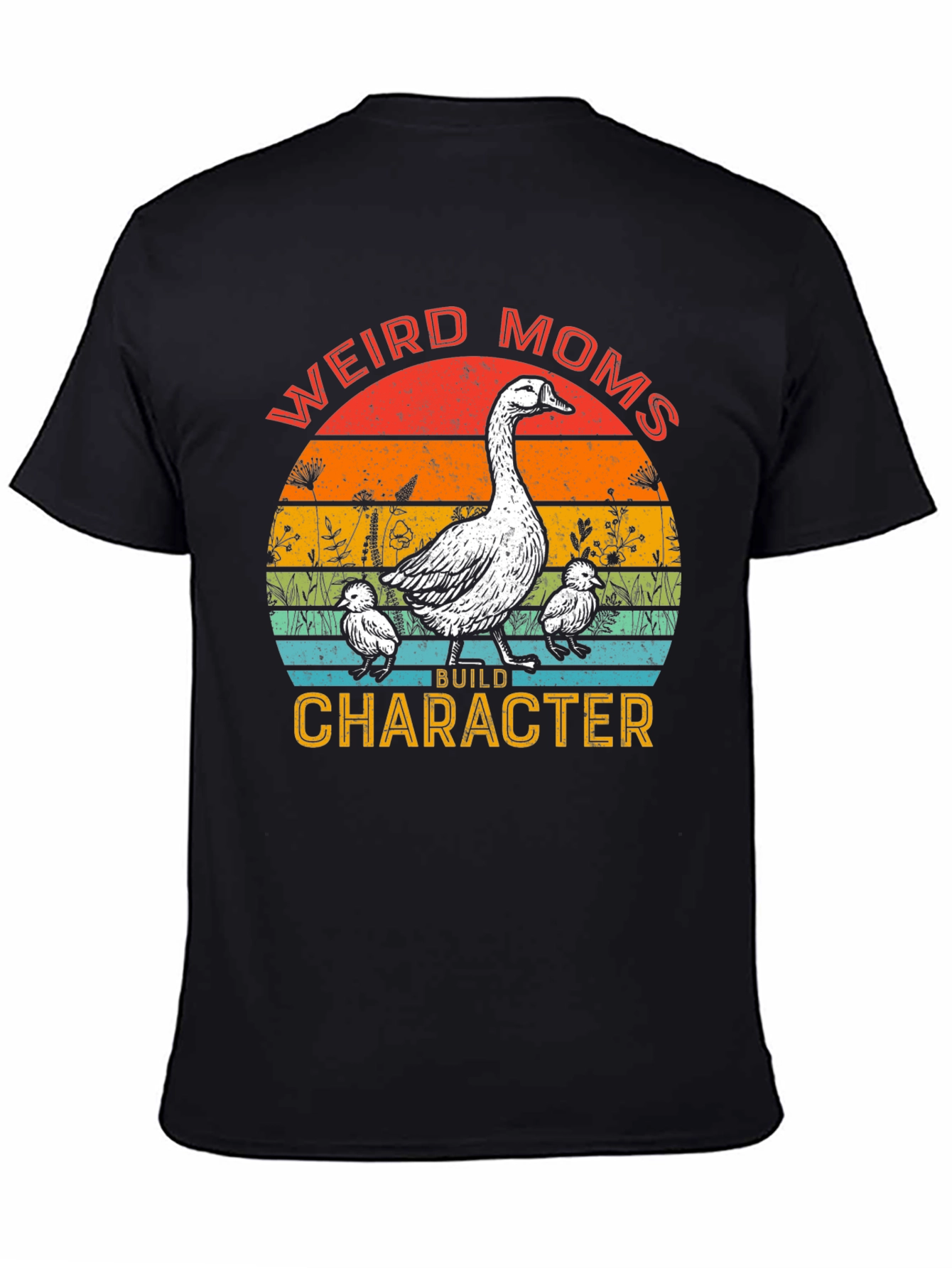 Weird Moms Build Character Goose T-Shirt