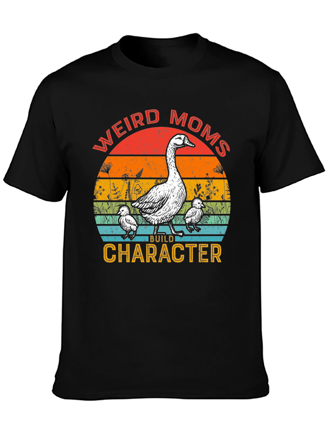Weird Moms Build Character Goose T-Shirt