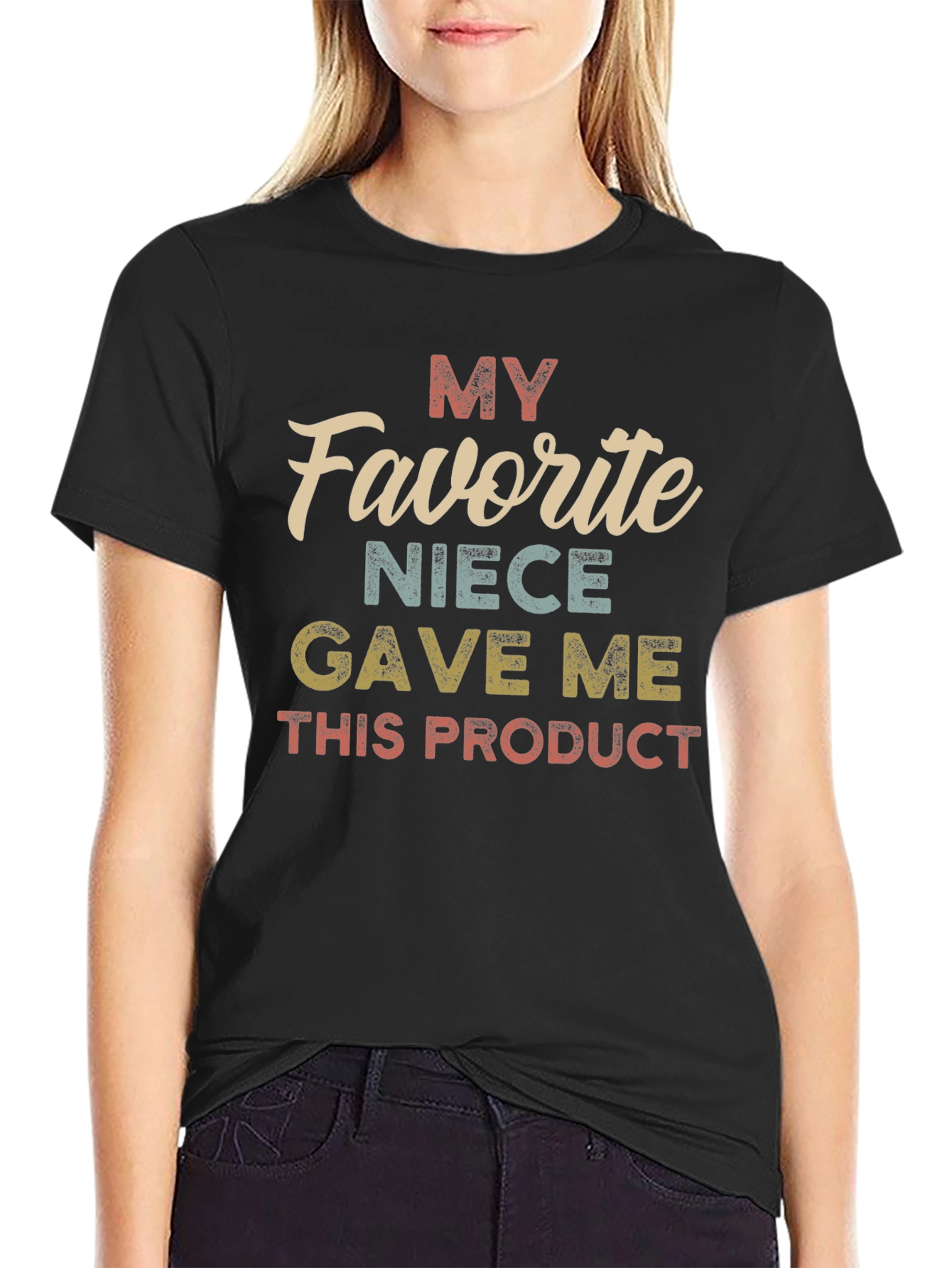 My Favorite Niece Gave Me This Product T-Shirt
