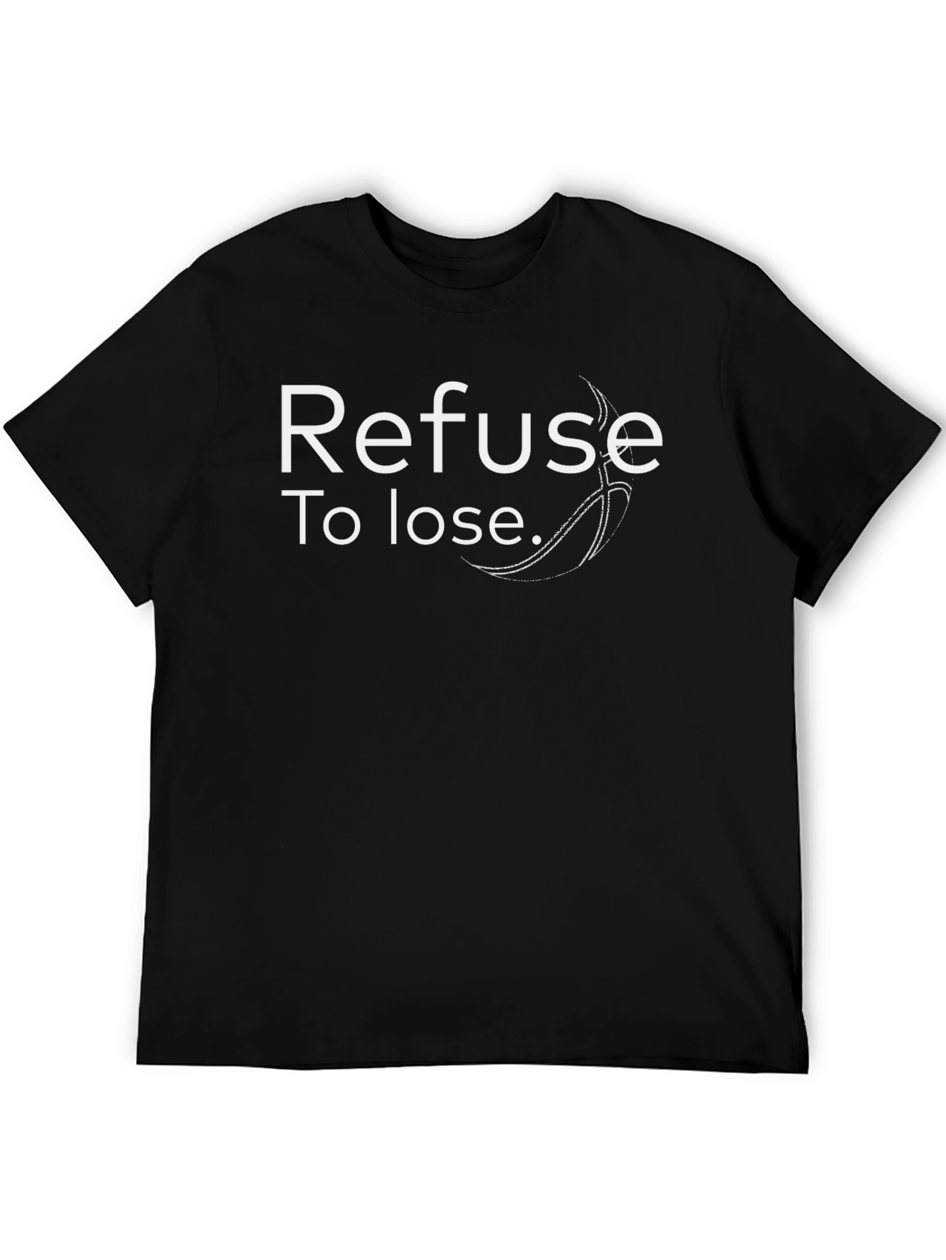 Refuse To Lose Black T-Shirt