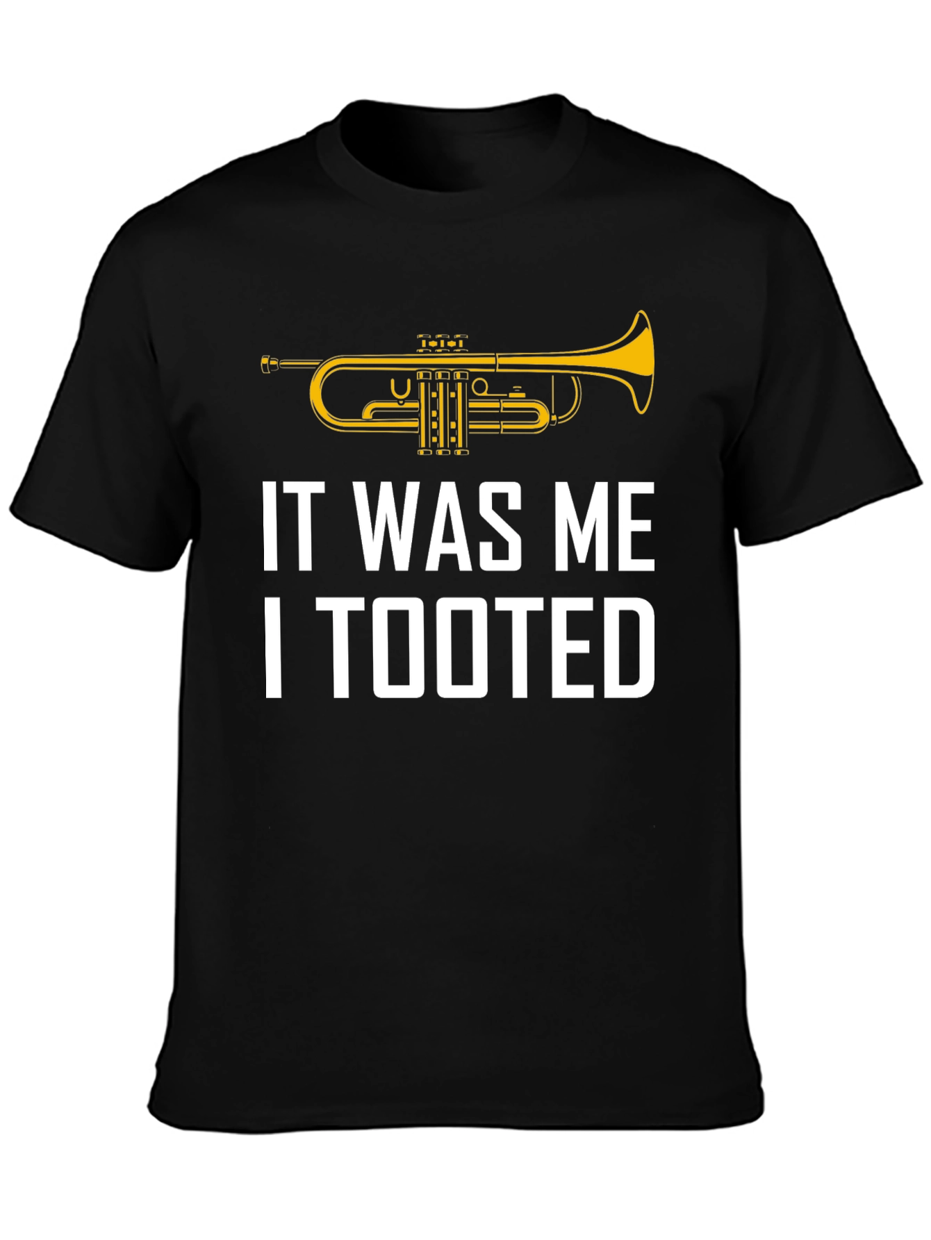 It Was Me I Tooted T-Shirt