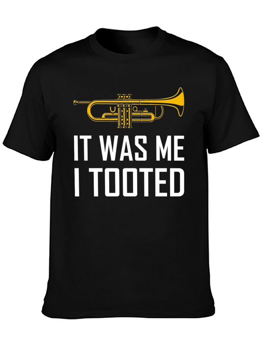 It Was Me I Tooted T-Shirt