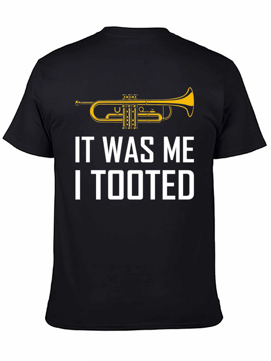 It Was Me I Tooted T-Shirt